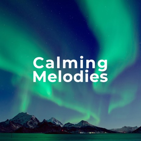 Calming Melodies, Pt. 32