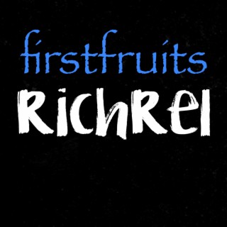 firstfruits by RichRel