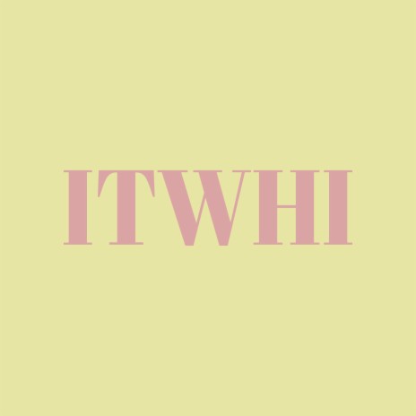 ITWHI | Boomplay Music