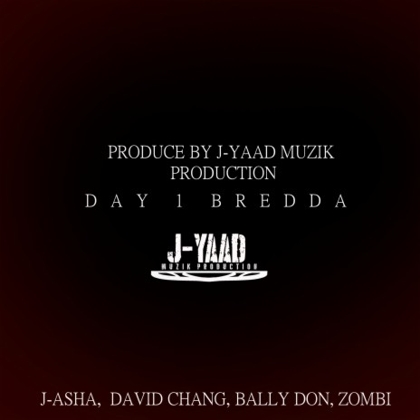Day 1 Bredda ft. David Chang, BALLY DON & ZOMBI | Boomplay Music
