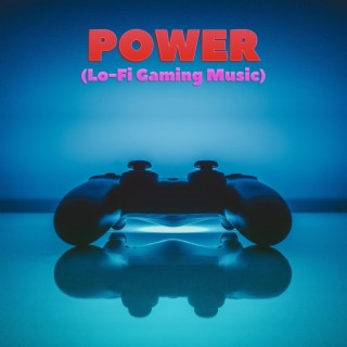 Power (Lo-Fi Gaming Music)