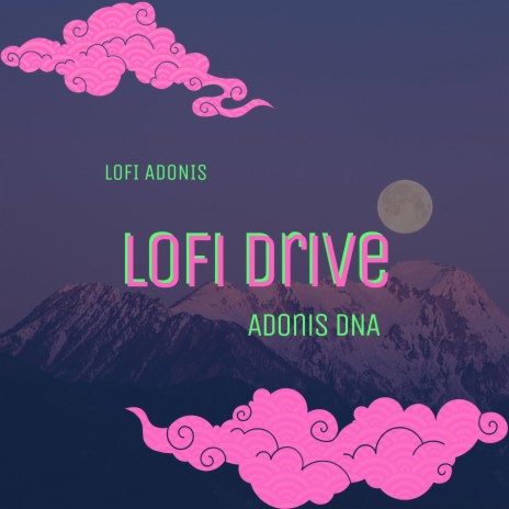 Adonis DNA (Lofi Drive) | Boomplay Music