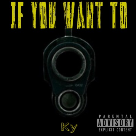 If You Want To | Boomplay Music