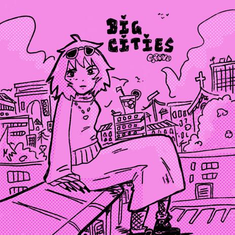 Big Cities | Boomplay Music