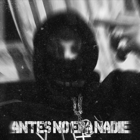 Antes no era Nadie | Boomplay Music