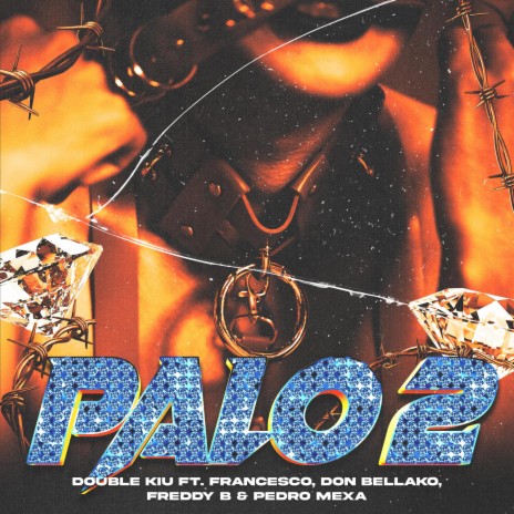 Palo 2 ft. Francesco, Pedro Mexa, Don Bellako & Freddy B. | Boomplay Music