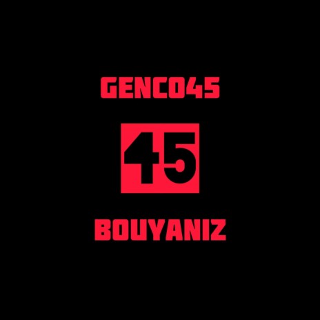 45 ft. Bouyaniz | Boomplay Music