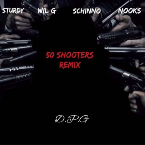 50 Shooters (remix) ft. Sturdy, Nooks Mula, Schinno, Trey So Divine & Will G | Boomplay Music