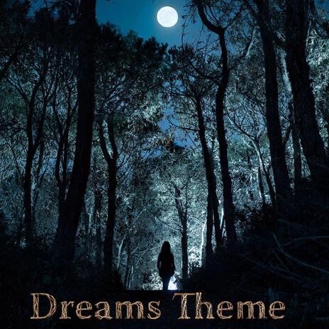 Dreams Theme | Boomplay Music