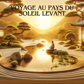 Voyage au Pays du Soleil Levant - Méditations au Spa Bouddhiste, Musique pour une Relaxation Profonde, Équilibre & Harmonie