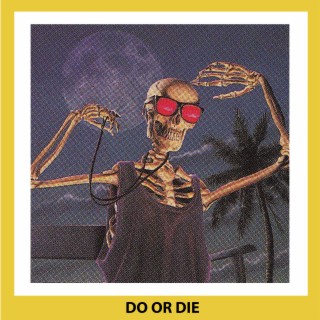 Do or Die