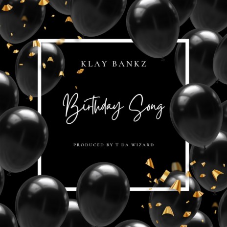 Klaybankz Birthday Song