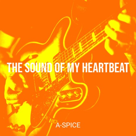 The Sound of My Heartbeat | Boomplay Music