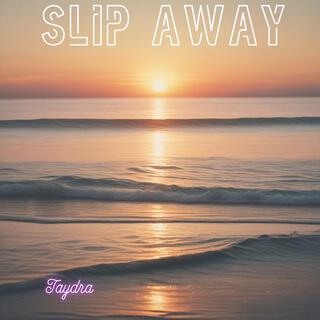 Slip Away lyrics | Boomplay Music