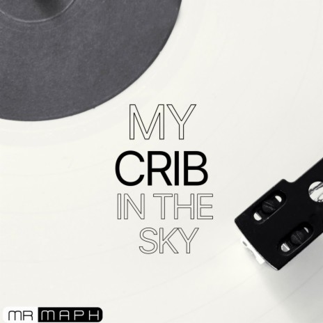 My Crib In The Sky | Boomplay Music