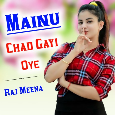 Mainu Chad Gayi Oye | Boomplay Music