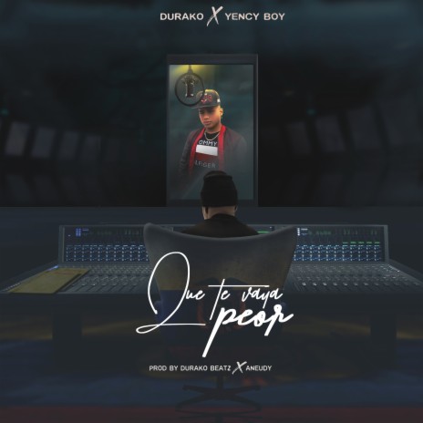 Que Te Vaya Peor ft. Yency Boy | Boomplay Music