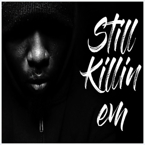 Still Killin em | Boomplay Music