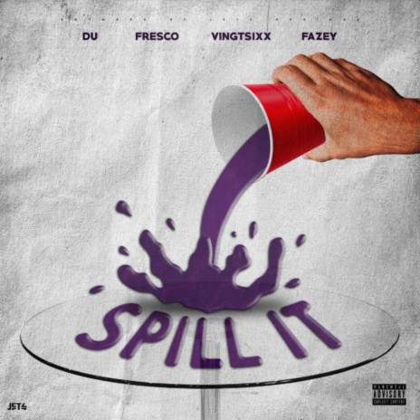 Spill It ft. Fresco, VingtSixx & Fazey