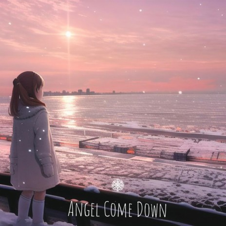 Angel Come Down | Boomplay Music