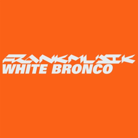 White Bronco (Instrumental)