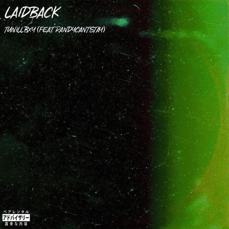 LAIDBACK ft. RandyCantStay