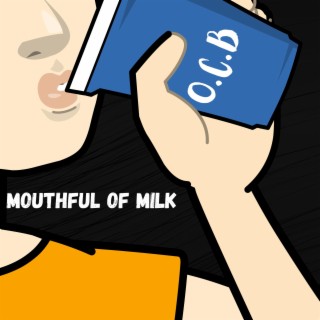 Mouful of Milk