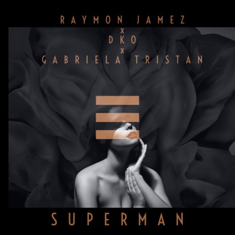 Superman ft. DKO & Gabriela Tristan | Boomplay Music