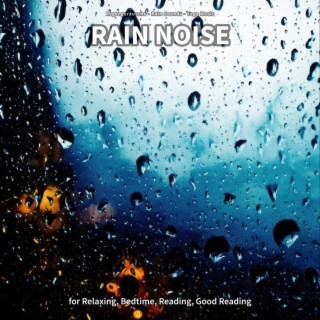 #1 Rain Noise for Relaxing, Bedtime, Reading, Good Reading