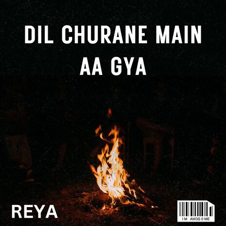 DIL CHURANE MAIN AA GYA | Boomplay Music