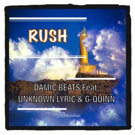 RUSH ft. UNKNOWN LYRIC & G-QUINN