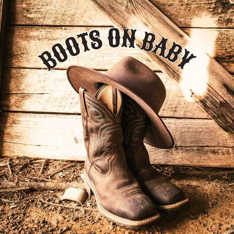 Boots On Baby | Boomplay Music