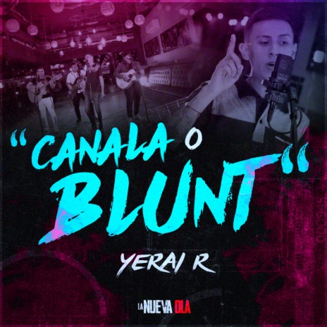 Canala O Blunt (En Vivo) | Boomplay Music