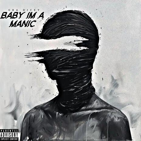 Baby Im A Manic | Boomplay Music