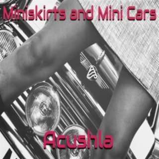 Mini Skirts and Mini Cars