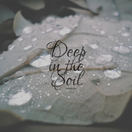 Deep in the Soil