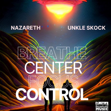 Breathe Center Focus Control ft. Nazareth | Boomplay Music