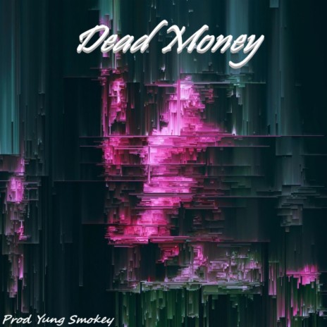 Dead Money | Boomplay Music