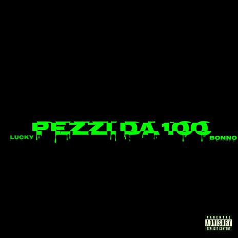 Pezzi da 100 | Boomplay Music