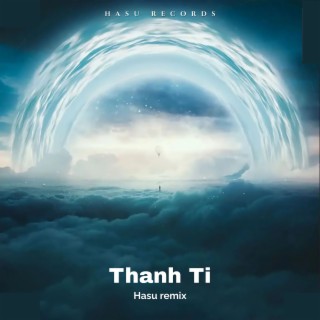 Thanh Ti (Remix)