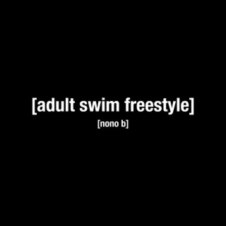 adult swim freestyle