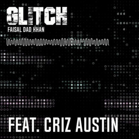 Glitch ft. Criz Austin | Boomplay Music
