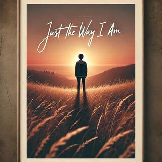 Just The Way I Am lyrics | Boomplay Music