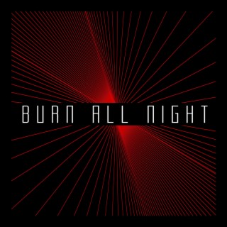 Burn All Night ft. Electra Black lyrics | Boomplay Music