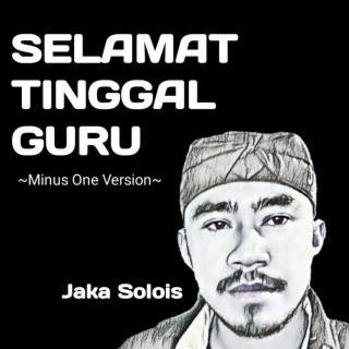 Selamat Tinggal Guru (Minus One Version)