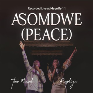 Asomdwe/Peace (Live) ft. Raphiya lyrics | Boomplay Music