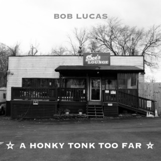 A Honky Tonk Too Far lyrics | Boomplay Music