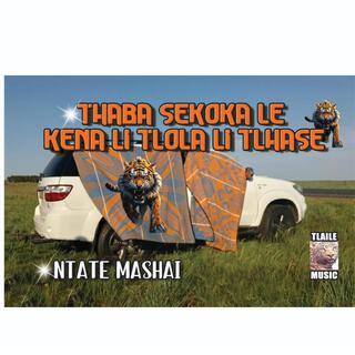 MASHAI(THABA SEKOKA LI KENA LI TLOLA LITLHASE)