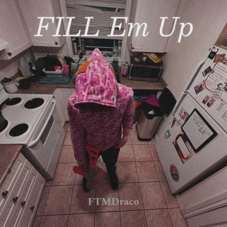 Fill em' Up | Boomplay Music