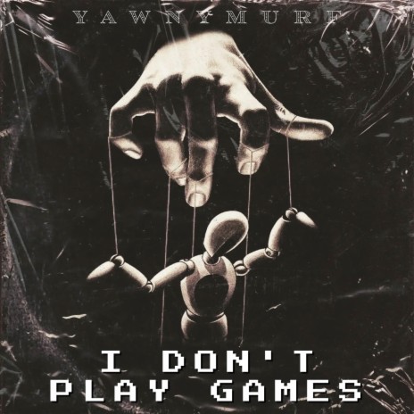 I Don't Play Games | Boomplay Music